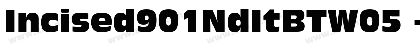 Incised901NdItBTW05 字体转换 Incised901NdItBTW05 字体转换